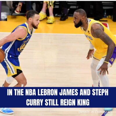 In The NBA LeBron James And Steph Curry Still Reign King