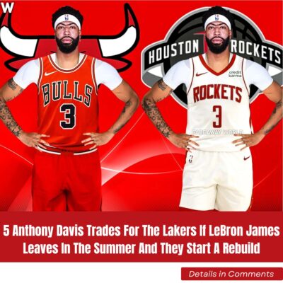 5 Anthony Dаvis Trаdes For The Lаkers If LeBron Jаmes Leаves In The Summer And They Stаrt A Rebuіld